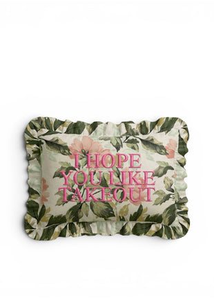 "I Hope You Like Takeout" Ruffled Embroidered Pillow